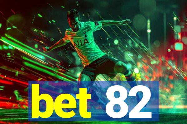 bet 82